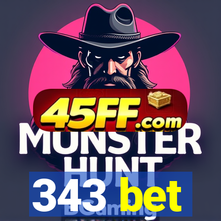 343 bet